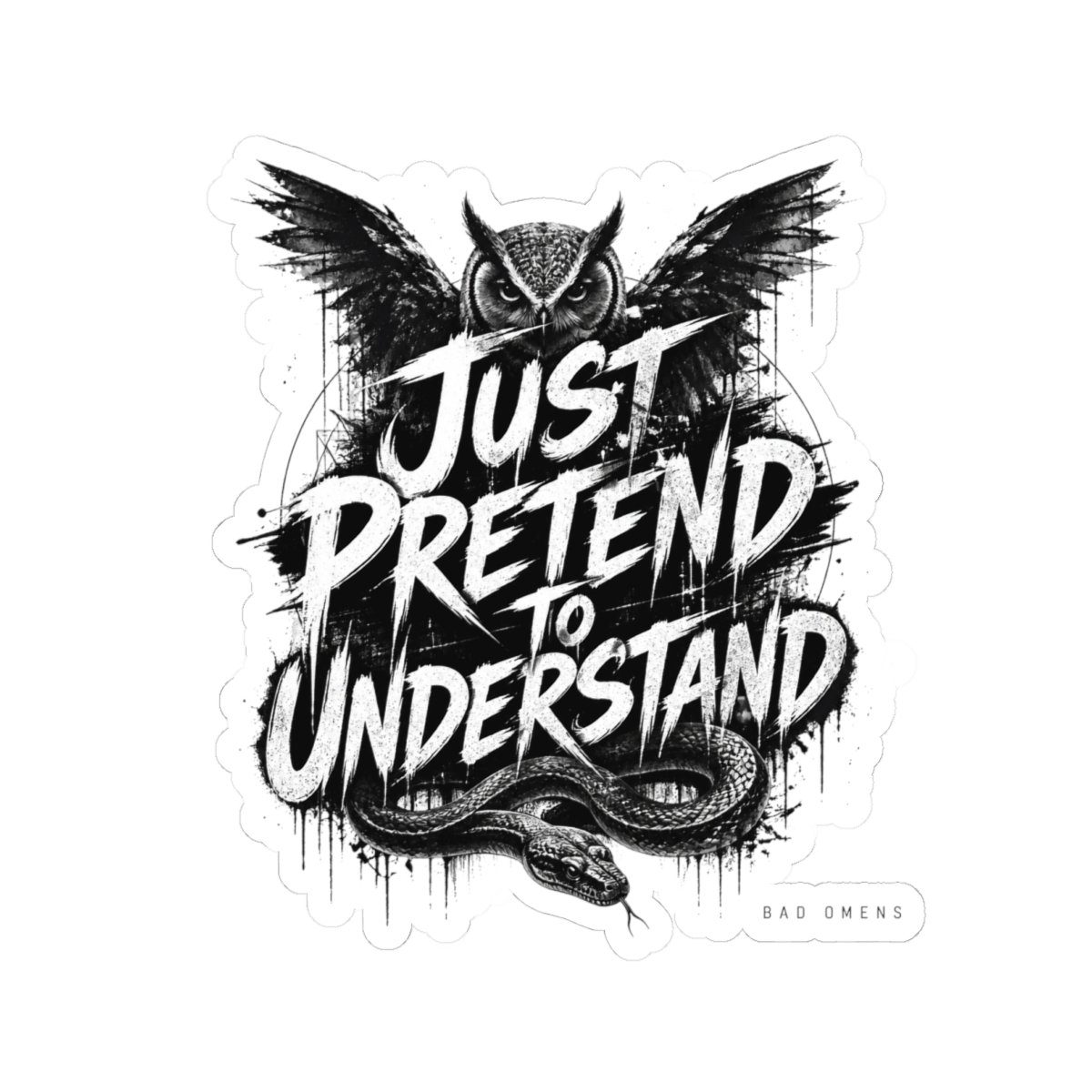 Bad Omens "Just Pretend to Understand" Sticker — official Bad Omens Stickers