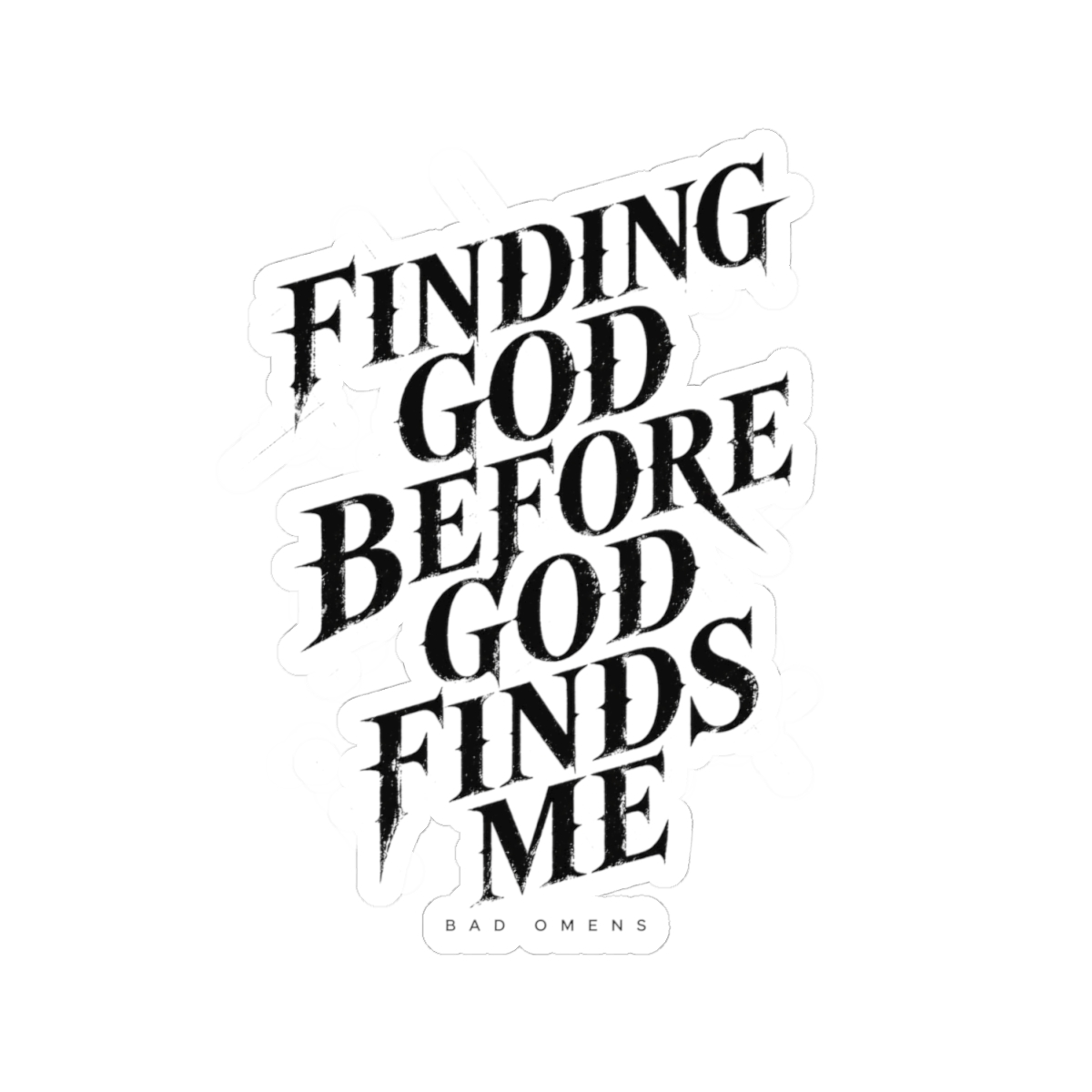 Bad Omens "Finding God Before God Finds Me" Sticker - alternate angle 2, merchandise